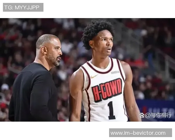 乌度卡称赞申京传球能力提升决策速度显著加快助力球队表现